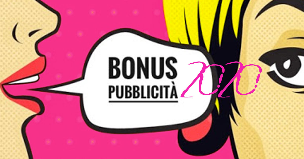 Dal 1 al 31 marzo per il Bonus Pubblicità 2020